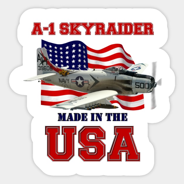 A-1 Skyraider Made in the USA Sticker by MilMerchant